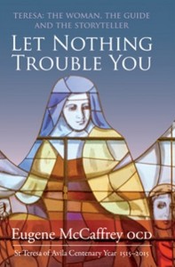 Let nothing trouble you