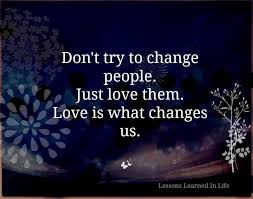 love changes us
